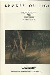 Cover Art for 9780732224059, Shades of Light: Photography and Australia 1839-1988 by Gael Newton