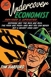 Cover Art for 9780199926510, The Undercover Economist, Revised and Updated Edition: Exposing Why the Rich Are Rich, the Poor Are Poor - And Why You Can Never Buy a Decent Used Car (Hardcover) by Tim Harford