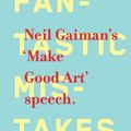 Cover Art for 9781472207937, Make Good Art by Neil Gaiman