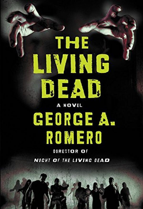 Cover Art for 9780446561839, The Living Dead by George Romero