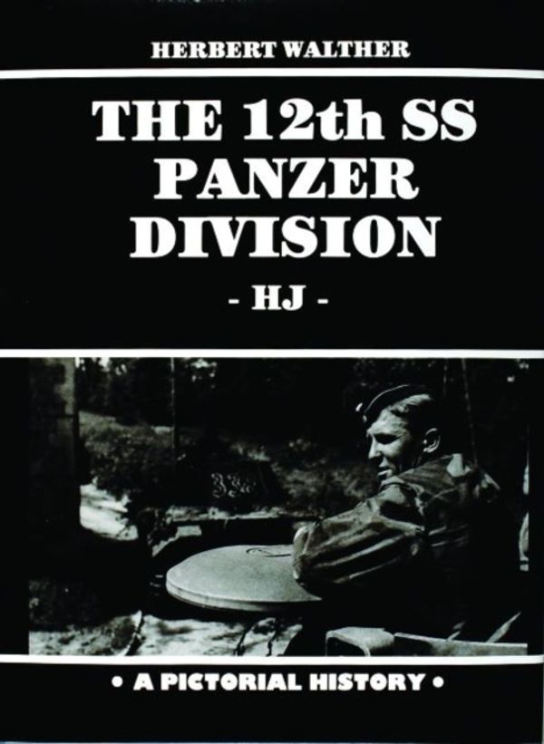 Cover Art for 9780887401664, Twelfth SS Panzer Division by Herbert Walther