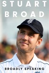 Cover Art for 9781399729345, Stuart Broad: Broadly Speaking: THE MUST-READ SPORTS AUTOBIOGRAPHY OF 2023 by Stuart Broad