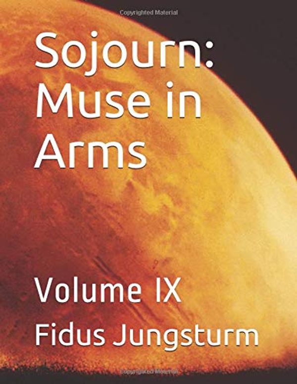 Cover Art for 9781727514414, Sojourn: Muse in Arms: Volume IX by Fidus Jungsturm