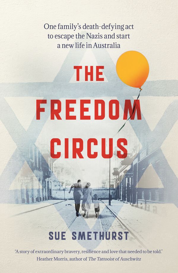 Cover Art for 9781760890308, The Freedom Circus by Sue Smethurst