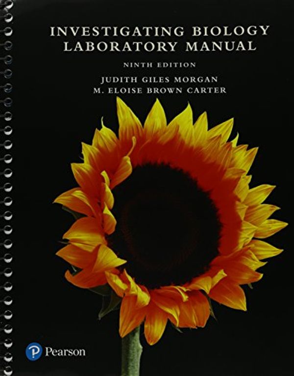 Cover Art for 9780134473468, Investigating Biology Laboratory Manual by Lisa A. Urry, Michael L. Cain, Steven A. Wasserman, Peter V. Minorsky, Jane B. Reece, Judith Giles Morgan, M. Eloise Brown Carter