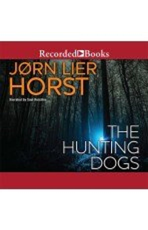 Cover Art for 9781490682358, The Hunting Dogs by Jorn Lier Horst