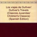 Cover Art for 9789709747249, Los viajes de Gulliver/ Gulliver's Travels (Clasicos Juveniles/ Children's Classics) (Spanish Edition) by Jonathan Swift