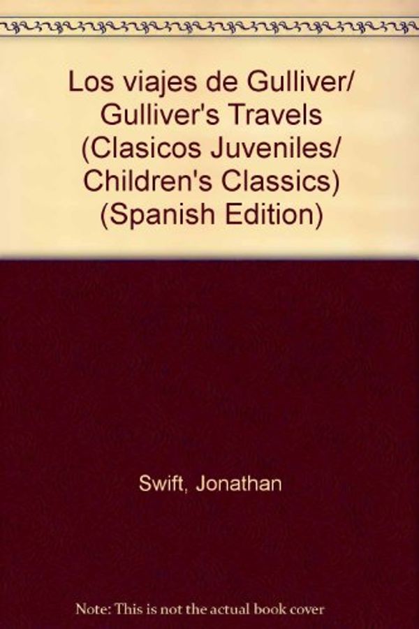 Cover Art for 9789709747249, Los viajes de Gulliver/ Gulliver's Travels (Clasicos Juveniles/ Children's Classics) (Spanish Edition) by Jonathan Swift