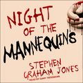 Cover Art for 9781705282427, Night of the Mannequins by Stephen Graham Jones