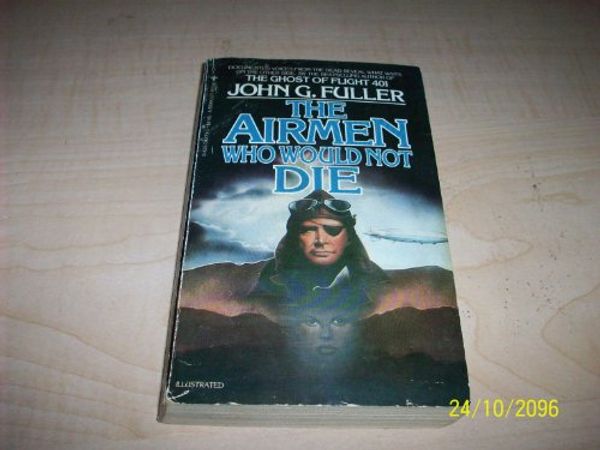 Cover Art for 9780425042731, The Airmen Who Would Not Die by John Grant Fuller