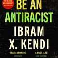 Cover Art for B07MDZKB9F, How to Be an Antiracist by Ibram X. Kendi