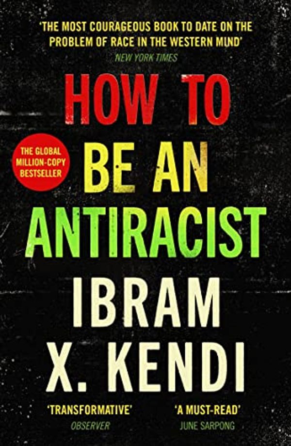 Cover Art for B07MDZKB9F, How to Be an Antiracist by Ibram X. Kendi