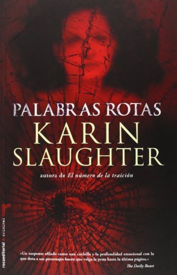 Cover Art for B01F7Y143K, Palabras rotas (Roca Editorial Criminal) (Spanish Edition) by Karin Slaughter (2013-06-30) by Karin Slaughter