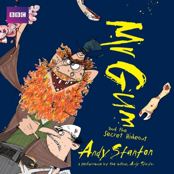 Cover Art for 9781787531963, Mr Gum and the Secret Hideout: Performed and Read by Andy Stanton by Andy Stanton