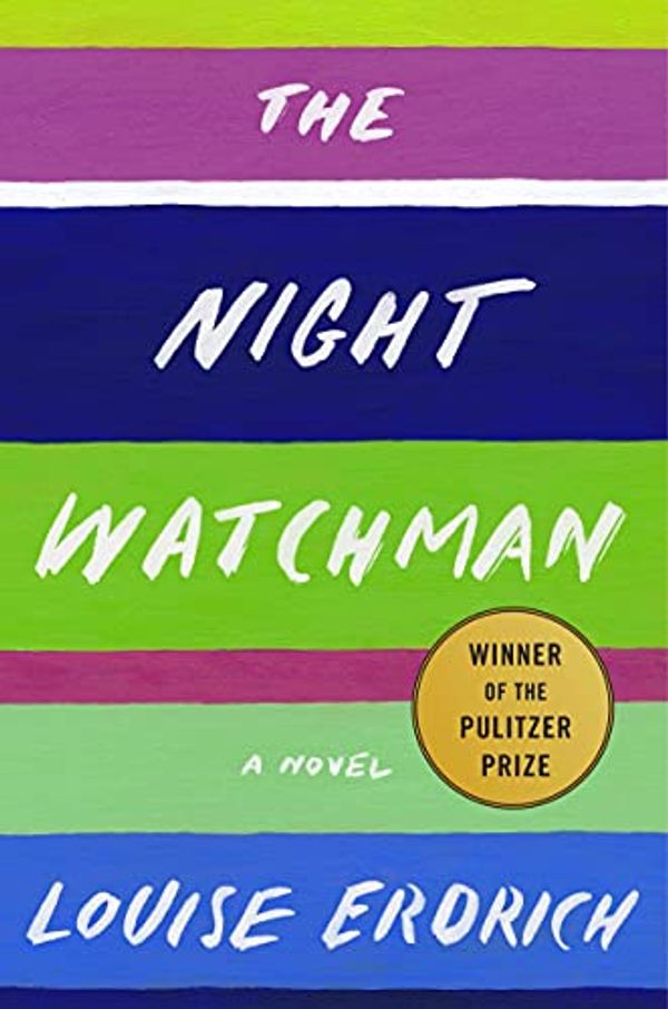 Cover Art for B07SKWFVYW, The Night Watchman by Louise Erdrich