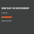 Cover Art for 9781984827128, One Day in December by Josie Silver
