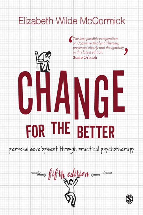 Cover Art for 9781526425744, Change for the Better: Personal development through practical psychotherapy by Elizabeth Wilde McCormick