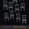 Cover Art for 9781910200162, Thirteen Chairs by Dave Shelton