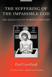 Cover Art for 9780199269822, The Suffering of the Impassible God by Paul L. Gavrilyuk