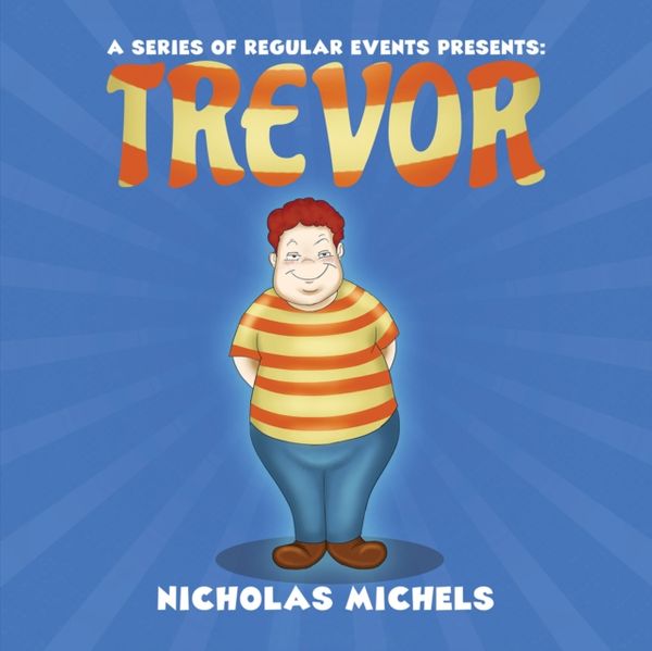 Cover Art for 9781528914307, A Series of Regular Events Presents: Trevor by Nicholas Michels