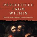 Cover Art for B0CL2PTVP8, Persecuted from Within by Charles, Joshua , Torres, Alec