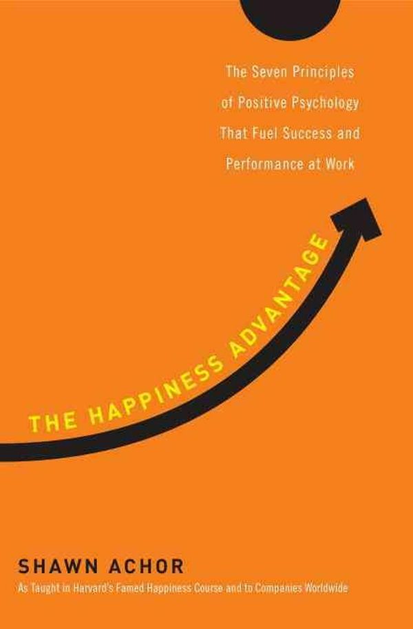 Cover Art for 9780307591548, The Happiness Advantage by Shawn Achor