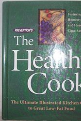 Cover Art for 9780875963105, Prevention's the Healthy Cook: Ultimate Illustrated Kitchen Guide to Great Low-Fat Food, Featuring: 450 Homestyle Recipes and Hundreds of Time....... by Prevention Magazine