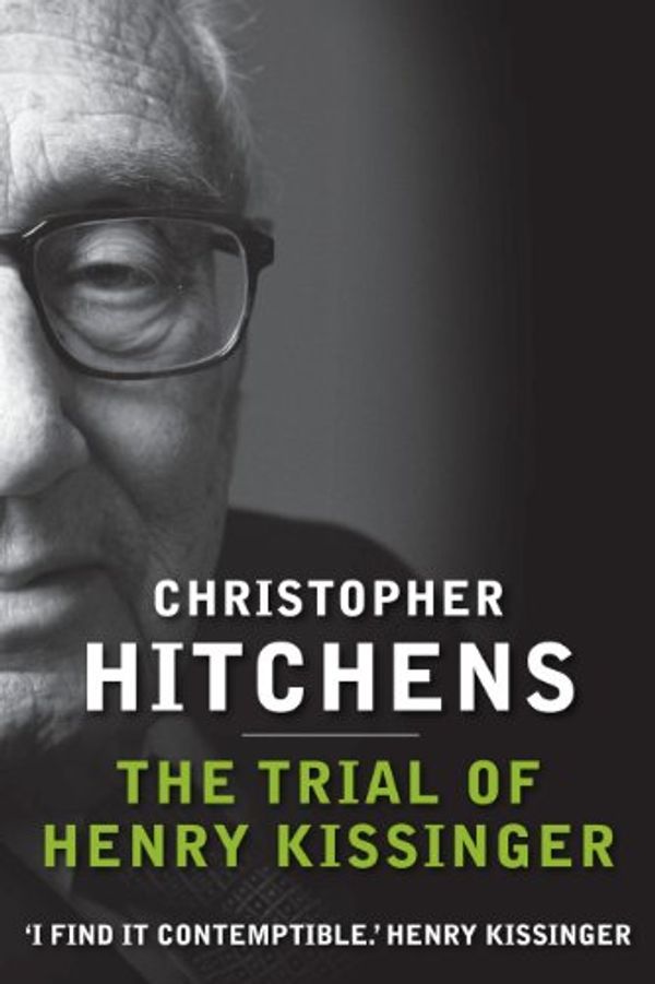 Cover Art for B0083ZMD54, The Trial of Henry Kissinger by Christopher Hitchens