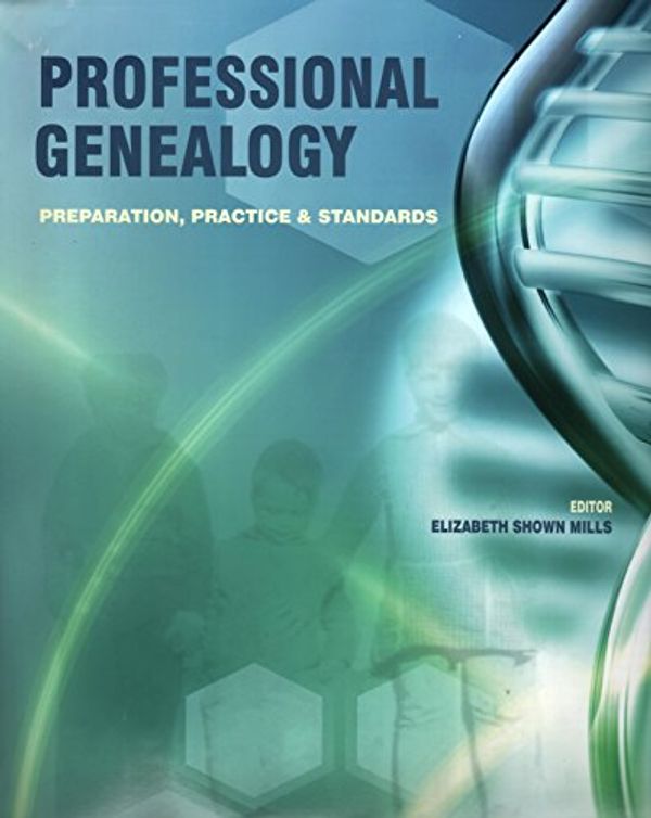 Cover Art for 9780806320724, Professional Genealogy: Preparation, Practice & Standards by Elizabeth Shown Mills