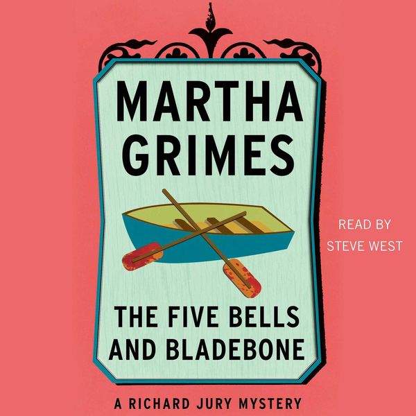 Cover Art for 9781442363199, The Five Bells and Bladebone by Martha Grimes, Steve West