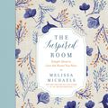 Cover Art for 9780736963107, The Inspired Room: Simple, Doable Ideas to Love the Home You Have by Melissa Michaels