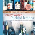 Cover Art for 9781784721435, Crazy Water, Pickled Lemons: Enchanting dishes from the Middle East, Mediterranean and North Africa by Diana Henry