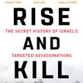 Cover Art for 9781473694743, Rise and Kill First: The Secret History of Israel's Targeted Assassinations by Ronen Bergman