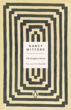 Cover Art for 9780241239476, Penguin Complete Novels of Nancy Mitford, the by Nancy Mitford