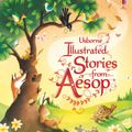 Cover Art for 9781409538875, Illustrated Stories from Aesop by Susanna Davidson