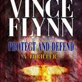 Cover Art for 9781602850910, Protect and Defend by Vince Flynn