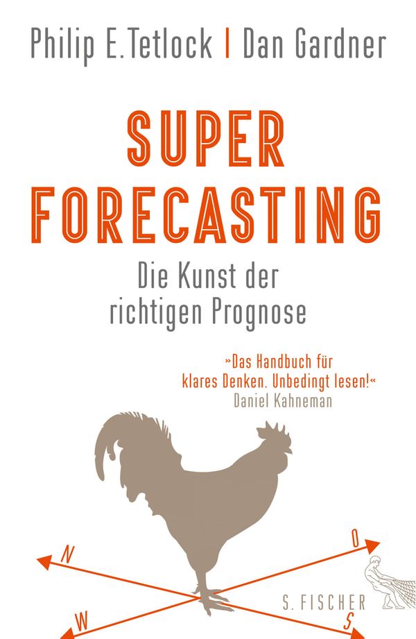 Cover Art for 9783104029597, Superforecasting - Die Kunst der richtigen Prognose by Philip E. Tetlock, Dan Gardner