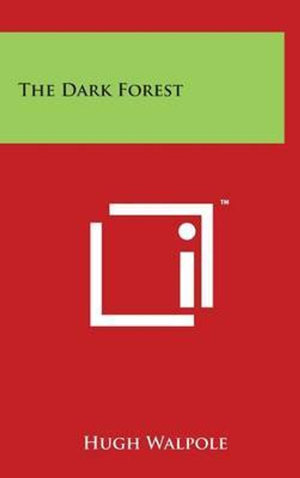 Cover Art for 9781494185978, The Dark Forest by Hugh Walpole