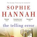Cover Art for 9781444736762, The Telling Error: Culver Valley Crime Book 9 by Sophie Hannah
