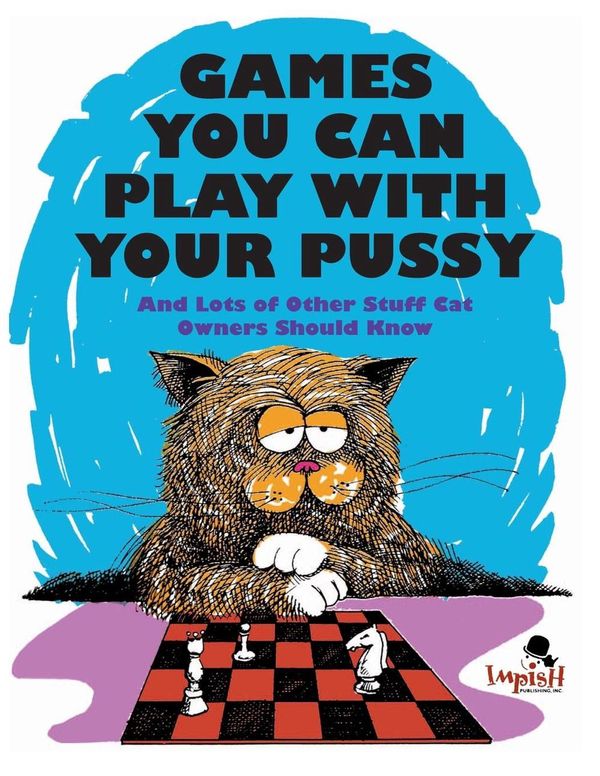 Cover Art for 9780983303770, Games You Can Play With Your Pussy by Ira Alterman