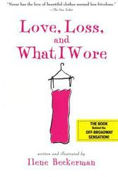 Cover Art for 9781565124752, Love, Loss, and What I Wore by Ilene Beckerman