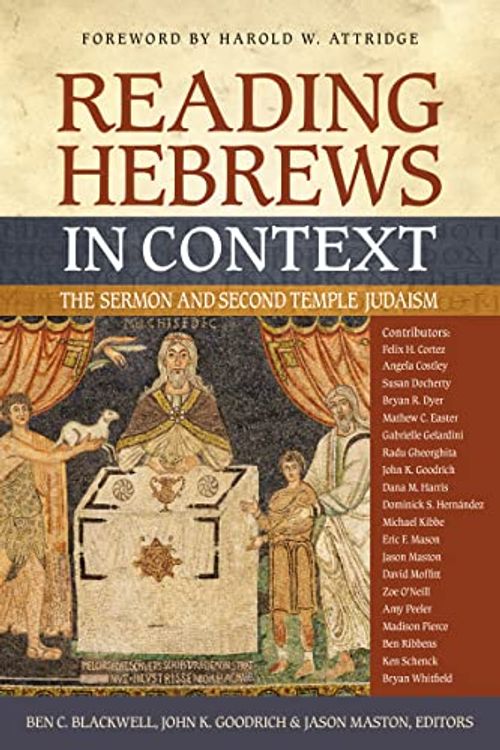 Cover Art for 0025986116019, Reading Hebrews in Context: The Sermon and Second Temple Judaism by 0
