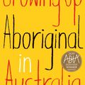 Cover Art for 9781743820421, Growing Up Aboriginal in Australia by Anita Heiss