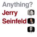 Cover Art for 9781761102738, Is This Anything? by Jerry Seinfeld