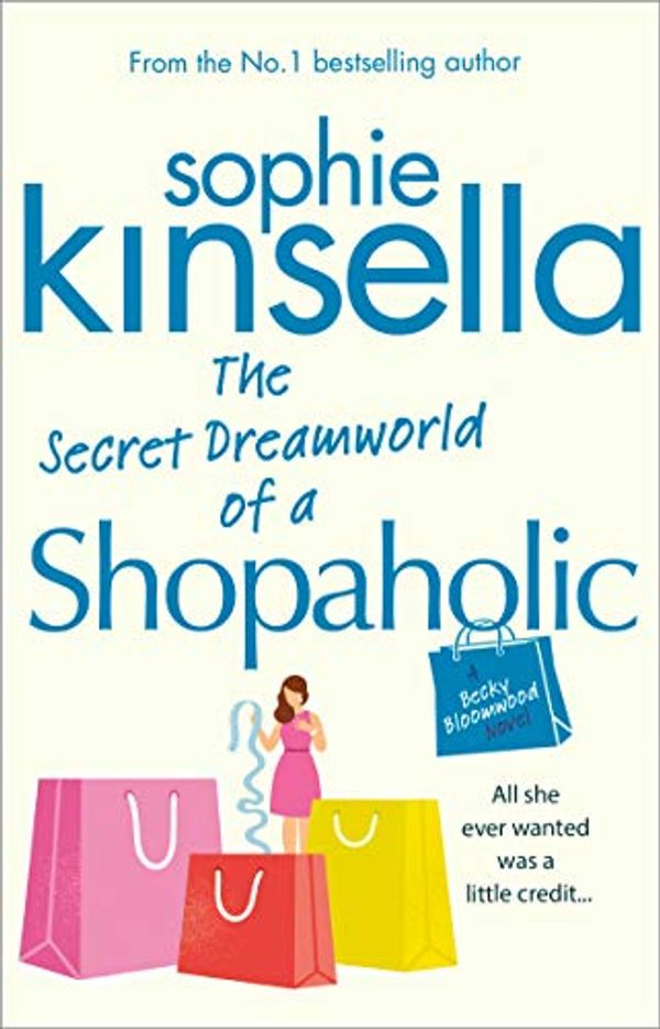 Cover Art for B0031RS8AI, The Secret Dreamworld Of A Shopaholic: (Shopaholic Book 1) (Shopaholic Series) by Sophie Kinsella