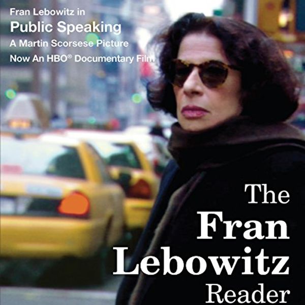 Cover Art for B00NZXEXM0, The Fran Lebowitz Reader by Fran Lebowitz