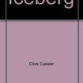 Cover Art for B001SH8LLE, Iceberg by Clive Cussler