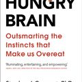 Cover Art for 9781785041280, The Hungry Brain: Outsmarting the Instincts that Make Us Overeat by Stephan Guyenet