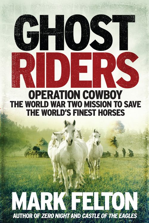 Cover Art for 9781785784415, Ghost Riders by Mark Felton