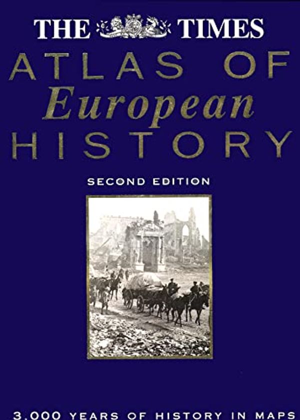 Cover Art for 9780723008958, "Times" Atlas of European History by Mark Almond